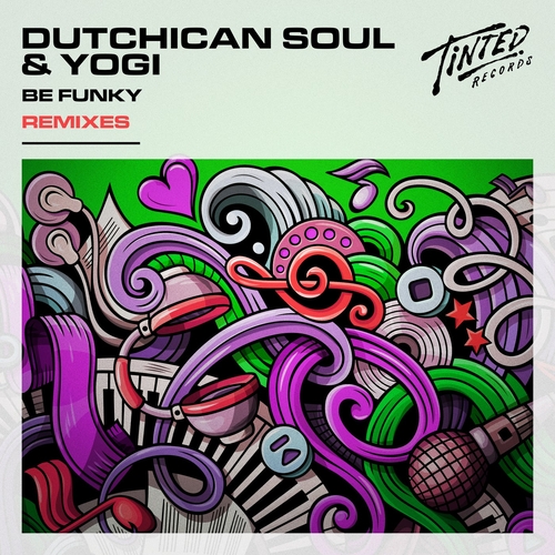 Yogi, Dutchican Soul - Be Funky (Remixes) [TINT0341DJ]